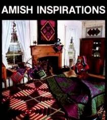 Amish Inspirations: Quilt Patterns, Designs, Ideas :
