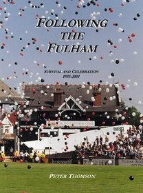 Following the Fulham: Survival and Celebration 1951-2001