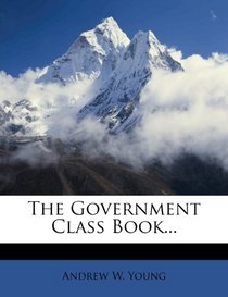 The Government Class Book...