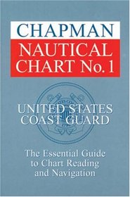 Chapman Nautical Chart No. 1: The Essential Guide to Chart Reading and Navigation