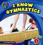 I Know Gymnastics (21st Century Basic Skills Library)
