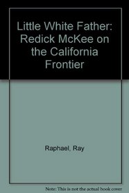 Little White Father: Redick McKee on the California Frontier