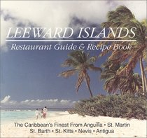 Leeward Islands Restaurant Guide & Recipe Book