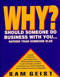 Why Should Someone Do Business With You: Rather Than Someone Else