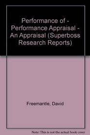 Performance of - Performance Appraisal - An Appraisal (Superboss Research Reports)