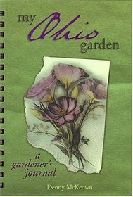 My Ohio Garden (A Gardener's Journal)