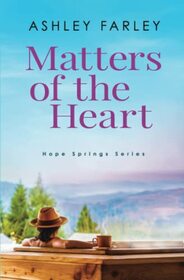Matters of the Heart (Hope Springs, Bk 4)