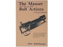 The Mauser M91 through M98 Bolt Actions. A Shop Manual