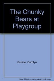 The Chunky Bears at Playgroup