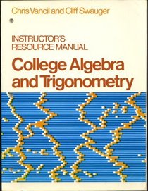 Instructor's Resource Manual College Algebra and Trigonometry