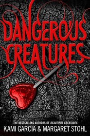 Dangerous Creatures (Dangerous Creatures, Bk 1)