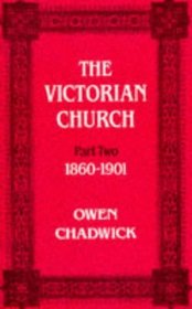 The Victorian Church: Vol 2 (Victorian Church, 1860-1901 PT. II) (Pt.2)