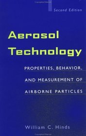 Aerosol Technology : Properties, Behavior, and Measurement of Airborne Particles (Wiley-Interscience)