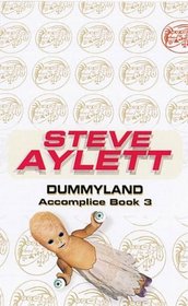 Dummyland: Book Three of the Accomplice Series (Accomplice)