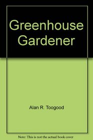 Greenhouse Gardener (Garden Color Series)