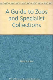 A Guide to Zoos and Specialist Collections