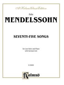 75 Songs: for Low Voice and Piano with German text (Kalmus Edition)