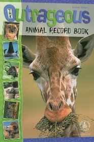 The Outrageous Animal Record Book (Cover-To-Cover Books)