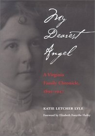 My Dearest Angel : Virginia Family Chronicle, 1895-1947