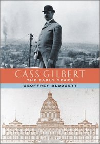 Cass Gilbert: The Early Years