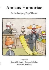 Amicus Humoriae: An Anthology of Legal Humor