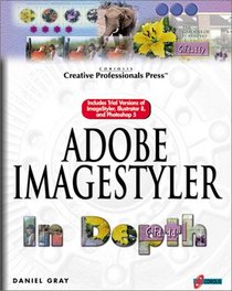 Adobe ImageStyler In Depth: The Latest Design Tool for Creating Sophisticated Web Graphics