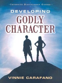 Developing Godly Character (Intensive Discipleship Course)