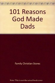 101 Reasons God Made Dads