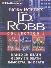 J.D. Robb Collection 1: Naked in Death / Glory in Death / Immortal in Death (In Death) (Audio Cassette) (Abridged)