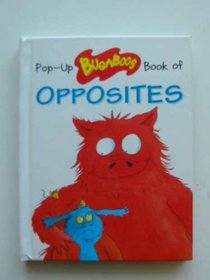 Book of Opposites (Pop-up Bugaboos)