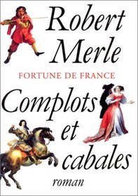 Fortune De France : Complots Et Cabales