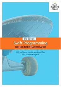 Swift Programming: The Big Nerd Ranch Guide (3rd Edition) (Big Nerd Ranch Guides)