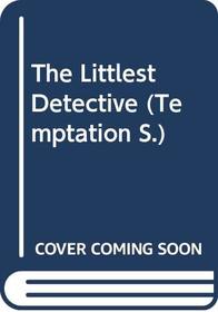 The Littlest Detective (Temptation)