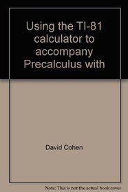 Using the TI-81 calculator to accompany Precalculus with unit-circle trigonometry