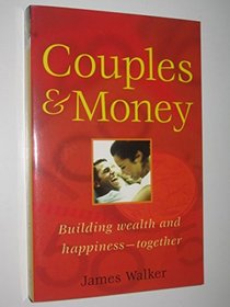 Couples and Money : Building Wealth and Happiness - Together