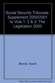 Social Security Tribunals: Supplement 2000/2001 to Vols.1, 2 & 3: The Legislation 2000