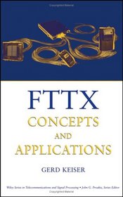 FTTX Concepts and Applications (Wiley Series in Telecommunications and Signal Processing)