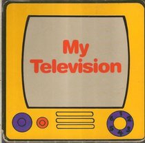 My Television (My 1st Books of Sights and Sounds)