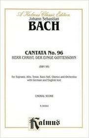 Cantata No. 96 -- Herr Christ, der einge Gottessohn (Kalmus Edition) (German Edition)