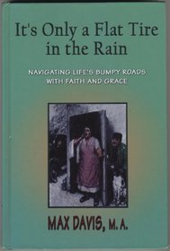 It's Only a Flat Tire in the Rain: Navigating Life's Bumpy Roads With Faith and Grace (Thorndike Inspirational)