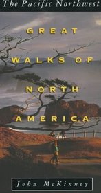 Great Walks of North America: The Pacific Northwest (Owl Books Great Walks Series)