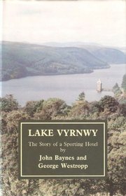 Lake Vyrnwy: The Story of a Sporting Hotel