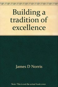 Building a tradition of excellence: The first 75 years : the history of Ideal Industries, Inc., 1916-1991