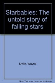 Starbabies: The untold story of falling stars