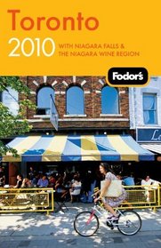 Fodor's Toronto 2010: with Niagara Falls & the Niagara Wine Region (Fodor's Gold Guides)