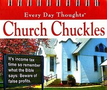 Church Chuckles (Every Day Thoughts)