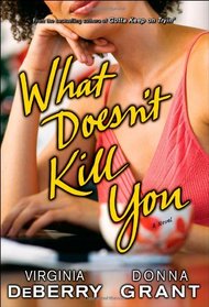 What Doesn't Kill You
