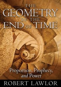 The Geometry of the End of Time: Proportion, Prophecy, and Power