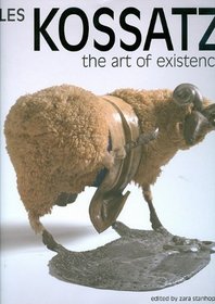 Les Kossatz: The Art of Existence