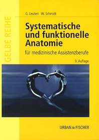 Systematische und funktionelle Anatomie fr medizinische Assistenzberufe. (Lernmaterialien)